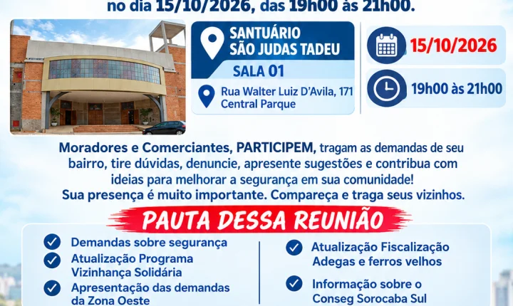 CONSEG Sorocaba Sul | Zona Oeste Realiza Reunião Ordinária para Discutir Segurança, Zeladoria e Infraestrutura Urbana
